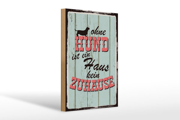 Holzschild Spruch 20x30cm Ohne Hund ist kein Zuhause