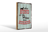 Holzschild Spruch 20x30cm Ohne Hund ist kein Zuhause