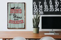 Holzschild Spruch 20x30cm Ohne Hund ist kein Zuhause