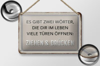 Blechschild Spruch 18x12cm gibt zwei Wörter Ziehen Drücken