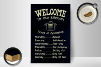Holzschild Spruch 20x30cm Welcome to our kitchen hours