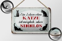 Blechschild Spruch 18x12cm Leben ohne Katze sinnlos