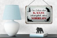 Blechschild Spruch 18x12cm Leben ohne Katze sinnlos