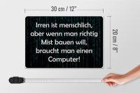 Holzschild Spruch 30x20cm Irren menschlich aber wenn Mist