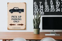 Holzschild Spruch 20x30cm Pick up parking only