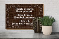 Holzschild Spruch 30x20cm heute morgen Brot gekauft