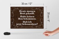 Holzschild Spruch 30x20cm heute morgen Brot gekauft