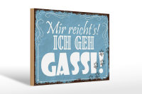 Holzschild Spruch 30x20cm mir reicht`s ich geh Gassi