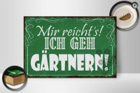 Holzschild Spruch 30x20cm mir reicht`s ich geh gärtnern