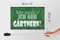 Holzschild Spruch 30x20cm mir reicht`s ich geh gärtnern