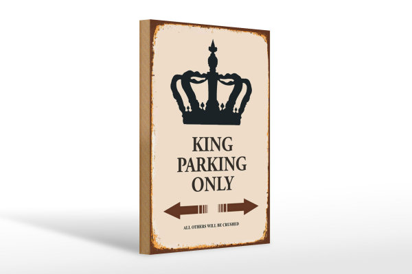 Holzschild Spruch 20x30cm King parking only Krone