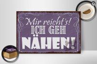 Holzschild Spruch 30x20cm mir reicht`s ich geh nähen