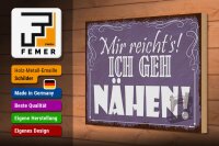 Holzschild Spruch 30x20cm mir reicht`s ich geh nähen