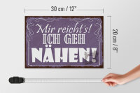 Holzschild Spruch 30x20cm mir reicht`s ich geh nähen
