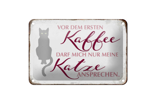 Blechschild Katze 18x12cm vor dem ersten Kaffee nur Katze
