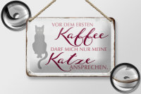 Blechschild Katze 18x12cm vor dem ersten Kaffee nur Katze