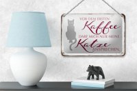 Blechschild Katze 18x12cm vor dem ersten Kaffee nur Katze