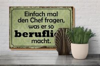 Holzschild Spruch 30x20cm mal Chef fragen was er beruflich