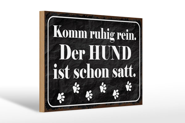 Holzschild Spruch 30x20cm Komm rein Hund ist schon satt