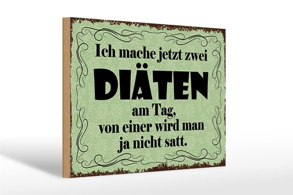 Holzschild Spruch 30x20cm ich mache jetzt zwei Diäten