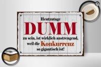 Holzschild Spruch 30x20cm Heutzutage DUMM zu sein ist