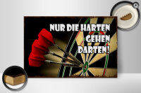 Holzschild Spruch 30x20cm nur die harten gehen darten