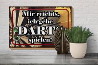 Holzschild Spruch 30x20cm mir reichts ich gehe Darts spielen