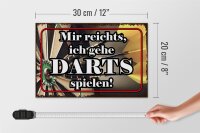 Holzschild Spruch 30x20cm mir reichts ich gehe Darts spielen