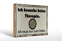 Holzschild Spruch 30x20cm keine Therapie muss zum Darts