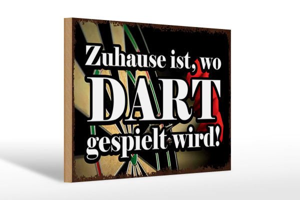 Holzschild Spruch 30x20cm Zuhause wo Dart gespielt wird