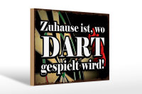 Holzschild Spruch 30x20cm Zuhause wo Dart gespielt wird