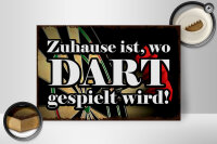 Holzschild Spruch 30x20cm Zuhause wo Dart gespielt wird