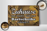 Holzschild Spruch 30x20cm Zuhause wo die Dartscheibe hängt