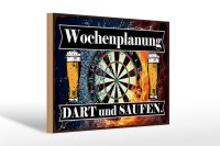 Holzschild Spruch 30x20cm Wochenplanung Dart und Saufen