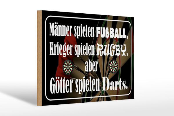 Holzschild Spruch 30x20cm Männer Fußball aber Götter Darts