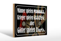 Holzschild Spruch 30x20cm Männer Fußball aber Götter Darts