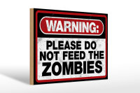 Holzschild Spruch 30x20cm warning please do not Zombies