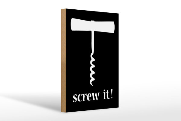 Holzschild Alkohol 20x30cm Wein Korkenzieher screw it