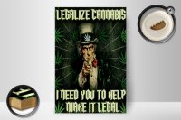 Holzschild Spruch 20x30cm legalize cannabis need you help