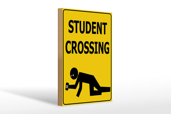 Holzschild Spruch 20x30cm student crossing Bier