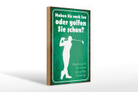 Holzschild Spruch 20x30cm Haben Sie noch Sex oder golfen