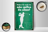 Holzschild Spruch 20x30cm Haben Sie noch Sex oder golfen