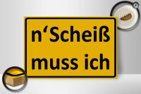 Holzschild Spruch 30x20cm n´Scheiß muss ich