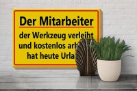 Holzschild Spruch 30x20cm Mitarbeiter Werkzeug verleiht