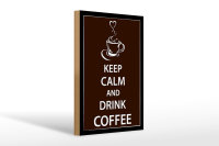 Holzschild Spruch 20x30cm Keep Calm drink Coffee Kaffee