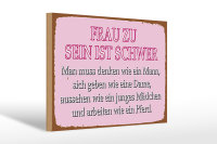 Holzschild Spruch 30x20cm Frau zu sein ist schwer