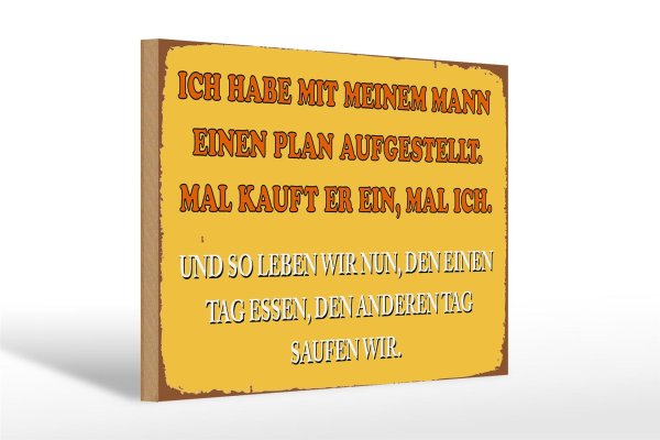 Holzschild Spruch 30x20cm ich habe mit meinem Mann Plan