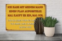 Holzschild Spruch 30x20cm ich habe mit meinem Mann Plan