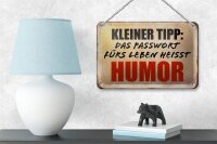 Blechschild Spruch 18x12cm kleiner Tipp das Passwort Humor