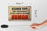 Blechschild Spruch 18x12cm kleiner Tipp das Passwort Humor